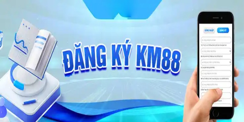 Đăng ký KM88- Hướng dẫn các bước chi tiết cho người mới