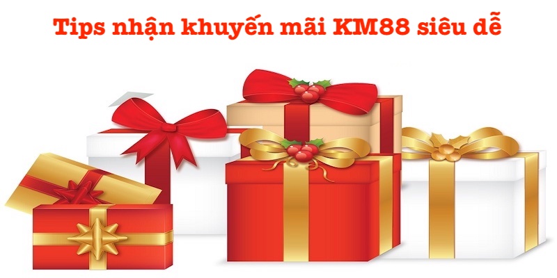 Những bí quyết nhận thưởng KM88 hiệu quả