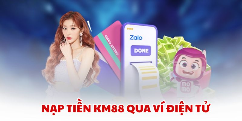 Nạp Tiền KM88 qua ví điện tử