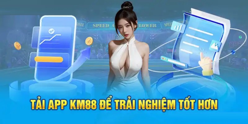 App KM88 mang đến trải nghiệm ưu việt cho người chơi